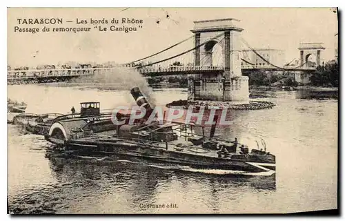 Cartes postales Tarascon Les Bords du Rhone Passage du Remorqueur Le Canigou Bateau