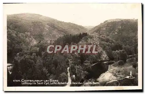 Ansichtskarte AK Chateauneuf les Bains La Presquile Saint Cyr Le Pic Alibert et le Parc des Grands Bains