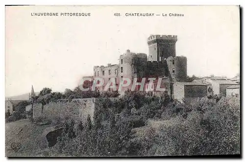 Ansichtskarte AK L'Auvergne Pittoresque Chateauguay Le Chateau