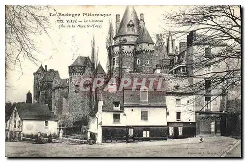 Ansichtskarte AK La Bretagne Pittoresque Vitre Le Chateau Vu de la Place St Yves