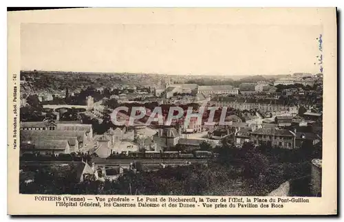 Ansichtskarte AK Poitiers Vienne Vue generale Le Pont de Rochereufl la Tour de l'Oeuf la place du Pont Guillon l'