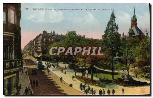 Cartes postales Toulouse La Rue d'Alsace Lorraine et le Square du Capitole