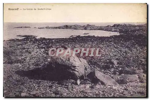 Cartes postales Roscoff La Greve de Roch Illievac