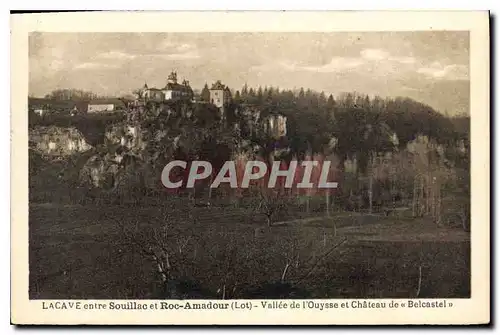 Ansichtskarte AK Lacave entre Souillac et Roc Amadour Lot Vallee de l'Ouysse et Chateu de Belcastel