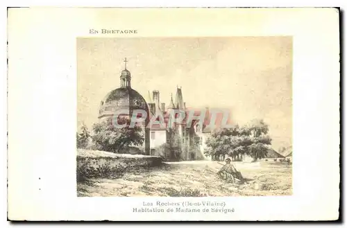 Cartes postales En Bretagne Les Rochers Ile et Villaine Habitation de Madame de Sevigne