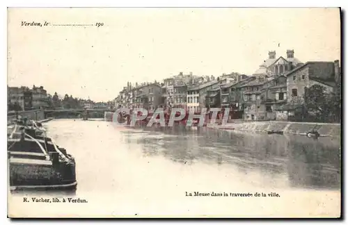 Cartes postales Verdun La Meuse dans la traverse de la Ville
