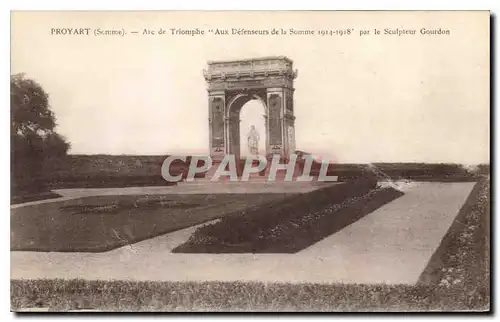 Cartes postales Proyart Somme Arc de Triomphe Aux Defenseurs de la Somme 1914 1918 par le Sculpteur Gourdon