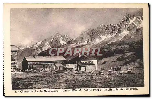 Cartes postales Chemin de fer du Mont Blanc Chalet Hotel du Col Voza et les Aiguilles de Chamonix