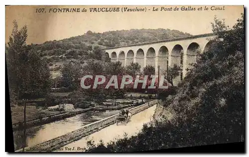 Cartes postales Fontaine de Vaucluse Vaucluse Le Pont de Gallas et le Canal