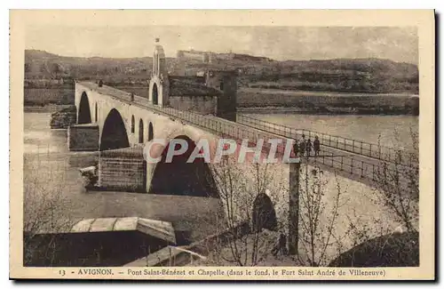 Cartes postales Avignon Pont Saint Benezet et Chapelle dans le fond le Fort Saint Andre de Villeneuve