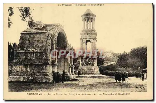 Ansichtskarte AK Saint Remy Sur la Route des Baux Les Antiques Arc de Triomphe et Maussolee