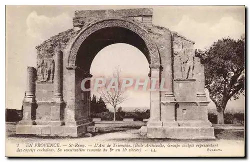 Cartes postales En Provence St Remy l'Arc de Triomphe Beile Archivolle Groupe sculpe representant des captifs en