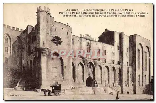 Cartes postales Avignon Facade Principale du Palais des Papes partie du palais Batie sous Clement VI 1342 1352 d