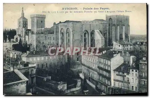 Cartes postales Avignon Palais des Papes Bati de 1315 a 1370 par les differents Pontifes qui firent d'Avignon l'