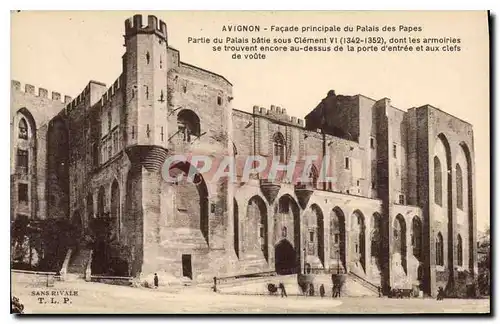 Cartes postales Avignon Facade Principale du Palais des papes partie du palais batie sous Clement VI 1342 1352 d