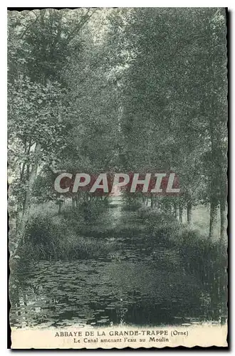 Cartes postales Abbaye de la Grande Trappe Orne Le Canal amenant l'eau au Moulin