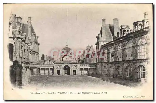 Cartes postales Palais de Fontainebleau Le Baptistere Louis XIII