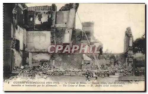 Ansichtskarte AK Guerre Europeenne 1914 1915 Le Crime de Reims Maison Niles Rue St Andre incendie et bombardee pa