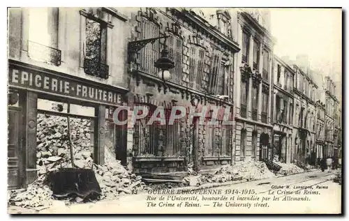 Ansichtskarte AK Guerre Europeenne 1914 1915 Le Crime de Reims Rue de l'Universite bombardee et incendie par les