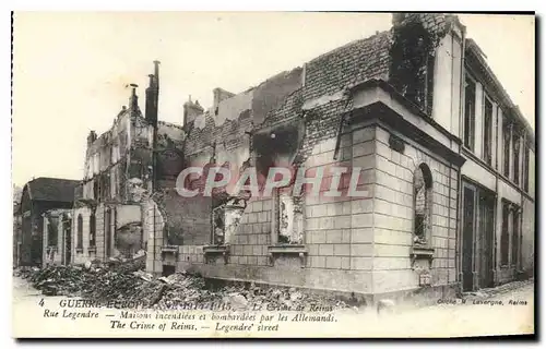 Cartes postales Guerre Europeenne 1914 1915 Le Crime de Reims Rue Legendre Maisons incendies et bombardees par l