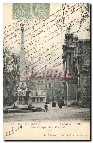 Cartes postales Aix Place des Precheurs Carnaval XVII Point de depart de la Cavalcade