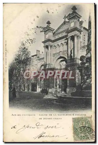 Ansichtskarte AK Aix en Provence Eglise de la Madeleine & College de Jeunes Filles