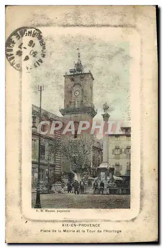 Ansichtskarte AK Aix en Provence Place de la Mairie et la Tour de l'Horloge
