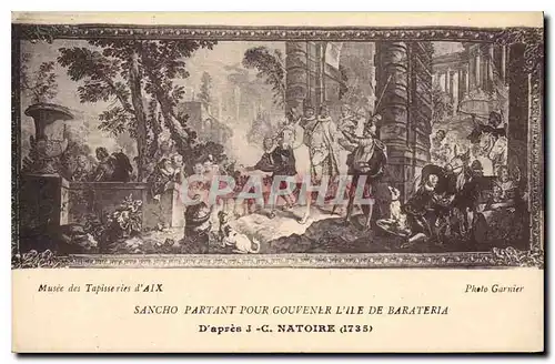 Cartes postales Musee des Tapisseries d'Aix Sancho Partant pour Gouvener l'Ile de Barateria d'apres J C Natoire
