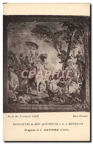 Cartes postales Musee des Tapisseries d'Aix Rencontre de Bon Quichotte et la Duchesse d'apres C J Natoire 1735
