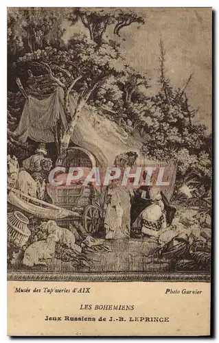 Cartes postales Musee des Tapisseries d'Aix les Bohemiens jeux Russiens de J B Leprince