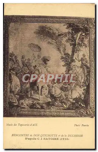 Cartes postales Musee des Tapisseries d'Aix Rencontre de Don Quichotte et de la Duchesse d'apres C J Natoire 173