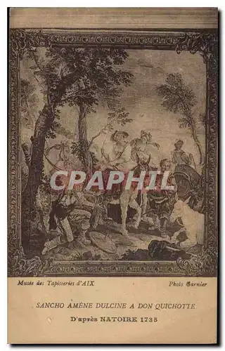 Cartes postales Musee des Tapisseries d'Aix Sancho Amene Dulcine a Don Quichotte d'Apres Natoire 1735