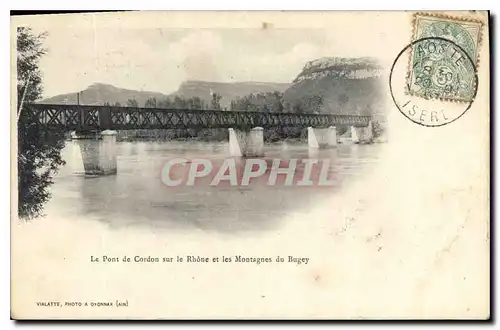 Cartes postales Le Ponts de Cordon sur le Rhone et les Montagnes du Bugey