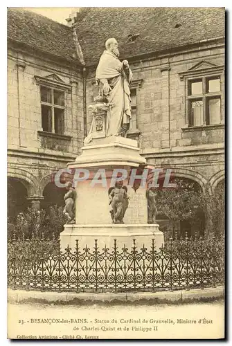 Cartes postales Besancon les Bains Statue du Cardinal de Grauvelle Ministre d'Etat de Charles Quins et le Philip