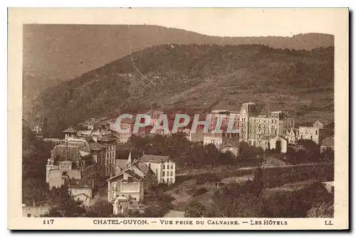 Cartes postales Chatel Guyon Vue prise du Calvaire Les Hotels