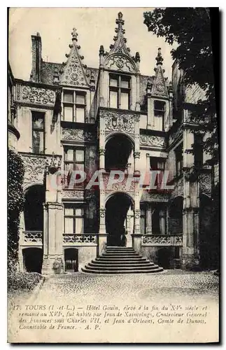 Cartes postales Tours I et L Hotel Gouin eive et la fin du XV sciecle fut habite par Jean de Xaincoings Controle