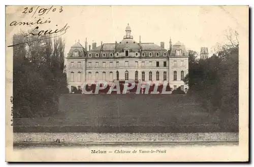 Cartes postales Melun Chateau de Vaux le Penil