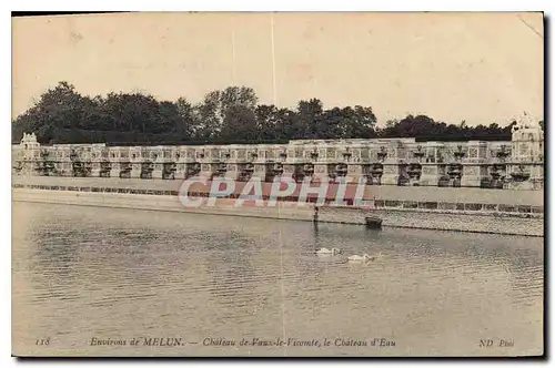 Cartes postales Environs de Melun Chateau de Vaux le Vicomte le Chateau d'Eau