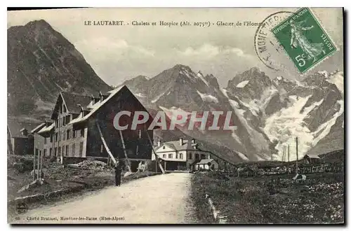 Cartes postales Le Lautaret Chalets et Hospice (alt 2075 m) Glacier de l'Homme