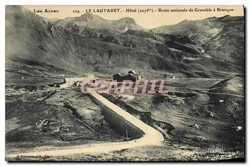 Cartes postales Les Alpes Le Lautaret Hotel (2075 m) Route nationale de Grenoble a Briancon