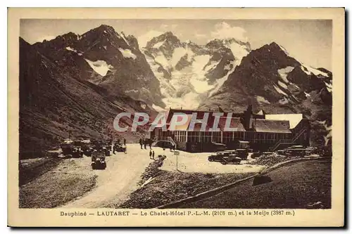 Ansichtskarte AK Le Dauphine Le Lautaret Le Chalet Hotel P L M (2108 m) et la Meije (3987 m)