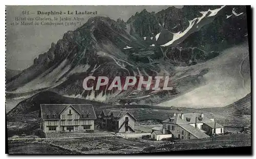 Cartes postales Le Dauphine Le Lautaret Hotel des Glaciers le Jardin Alpin et le Massif de Combeynot