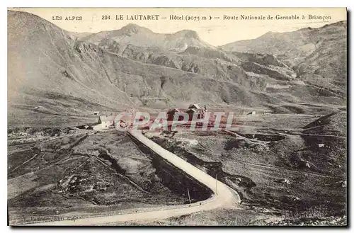 Ansichtskarte AK  Les Alpes Le Lautaret Hotel (2075 m) Route Nationale de Grenoble a Briancon