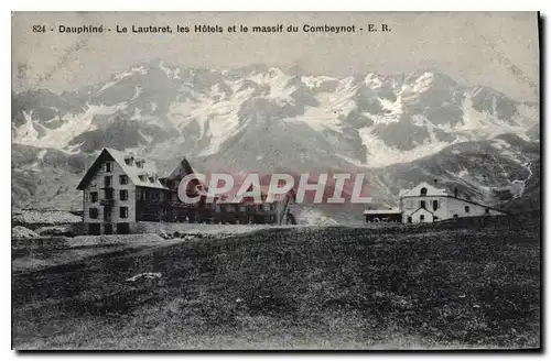Cartes postales Le Dauphine Le Lautaret les Hotels et le massif du Combeynot