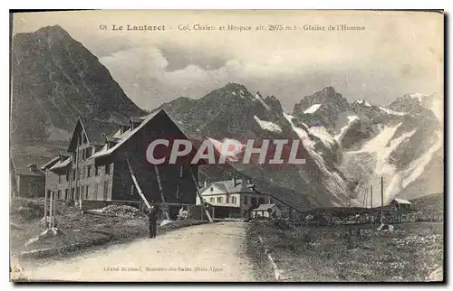 Ansichtskarte AK Le Lautaret Col Chalet et Hospice (alt 2075 m) Glacier de l'Homme