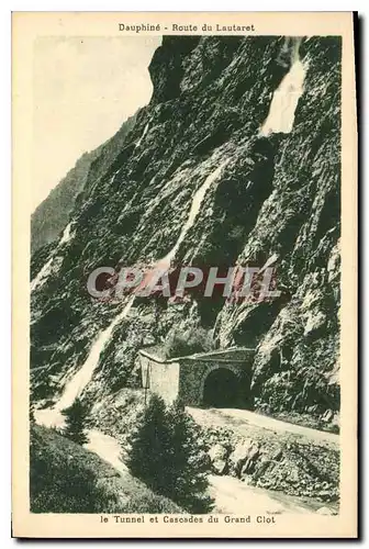 Cartes postales Dauphine Route du Lautaret Le Tunnel et Cascade du Grand Clot