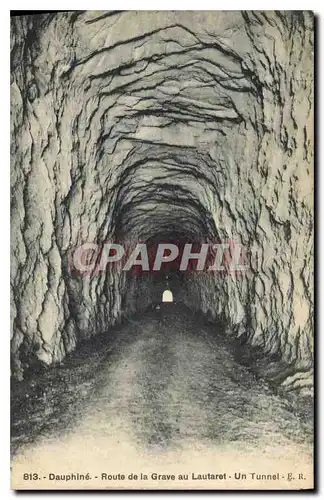 Cartes postales Dauphine Route de la Grave au Lautaret Un tunnel