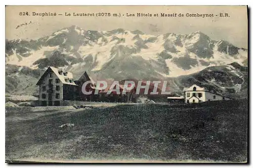 Cartes postales Dauphine Le Lautaret (2075 m) les Hotels et Massif de Combeynot