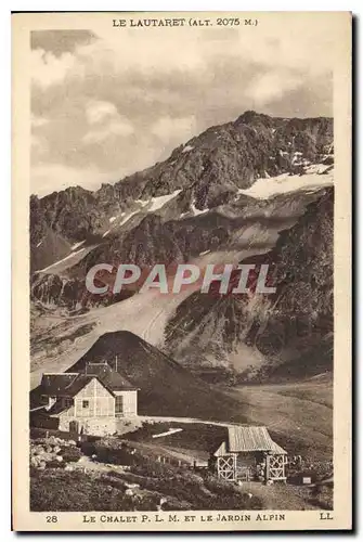 Cartes postales Le Lautaret (alt 2075 m) Le Chalet P L M et le Jardin Aloin