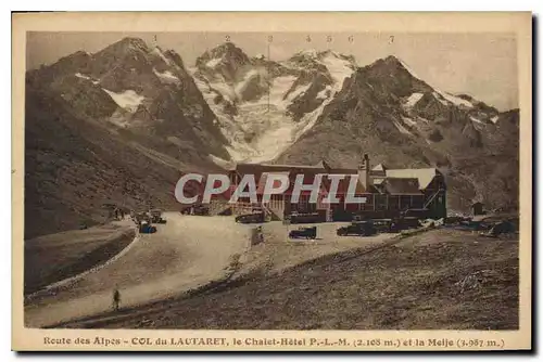 Cartes postales Route des Alpes Col du Lautaret le Chalet Hotel  P L M (2108 m) et la Meije (3987 m)